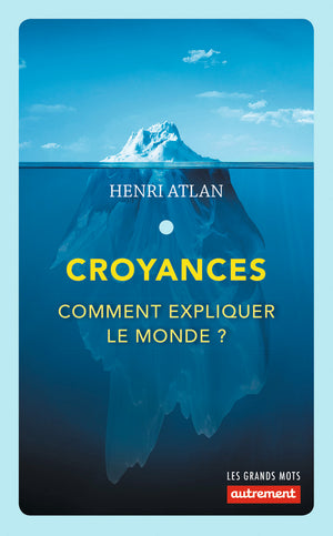 Croyances: Comment expliquer le monde ?