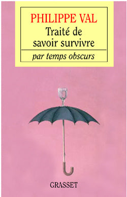 Traité de savoir survivre par temps obscurs