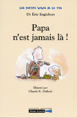 Papa n'est jamais là!