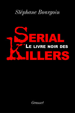 Le livre noir des serial killers