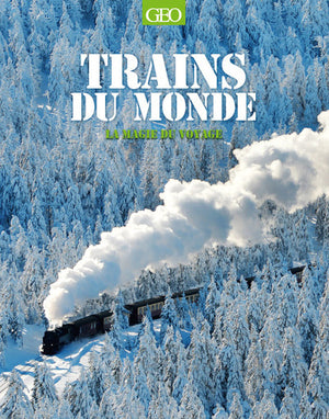 Trains du monde - La magie du voyage