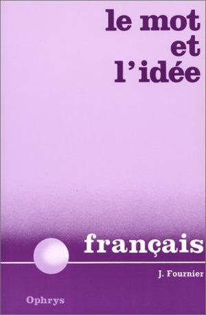 Le mot et l'idée en français