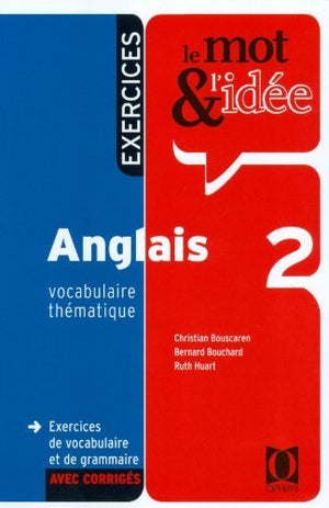 Le mot et l'idée - Anglais 2 - Exercices de vocabulaire et de grammaire