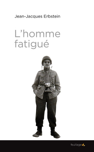 L’homme fatigué - Budapest Paris Jérusalem