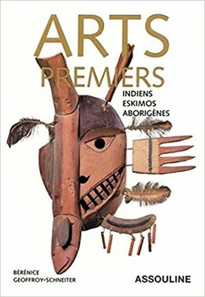 Arts premiers, Tome 2 : Indiens, Eskimos, Aborigènes