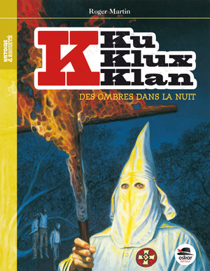 Des ombres dans la nuit: Ku Klux Klan