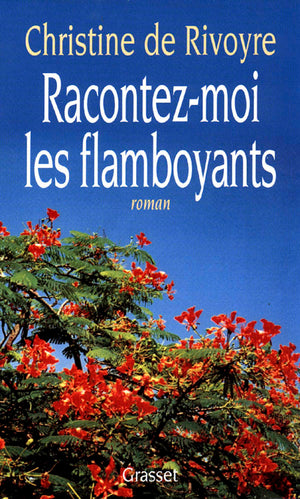 Racontez-moi les flamboyants