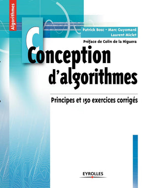 Conception d'algorithmes: Principes et 150 exercices corrigés.