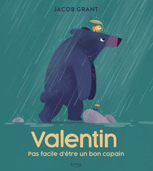 Valentin : Pas facile d'être un bon copain