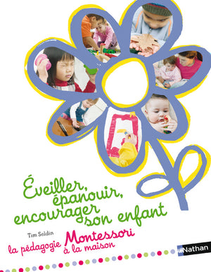 Éveiller, épanouir, encourager son enfant