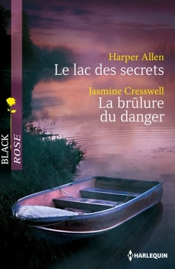 Le lac des secrets ; La brûlure du danger