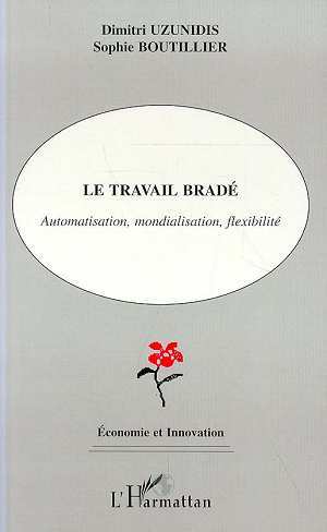 Travail brade (le) automatisation mondialisation flexi