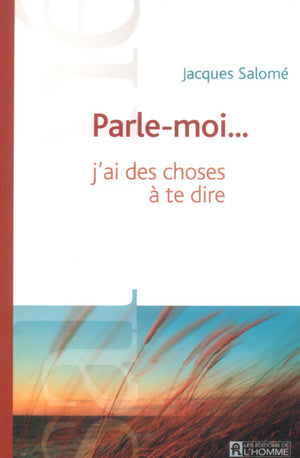 Parle-moi j'ai des choses à te dire