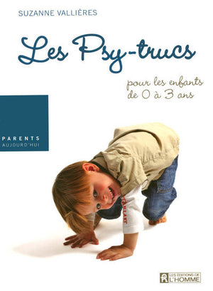 Psy-trucs pour les enfants de 0 à 3 ans