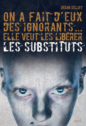 Les Substituts - Tome 1 - On a fait d'eux des ignorants... elle veut les libérer: Les Substituts, tome 1