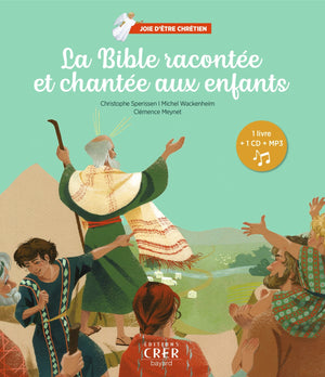 La Bible racontée et chantée aux enfants - Joie d'être chrétien