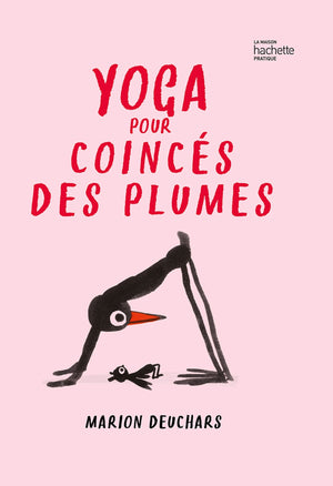 Yoga pour coincés des plumes