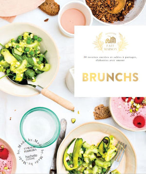 Brunchs: 30 recettes sucrées salées à partager, élaborées avec amour