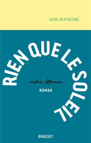 Rien que le soleil: premier roman