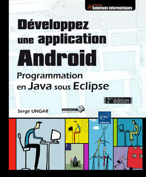 Développez une application Android: Programmation en Java sous Eclipse