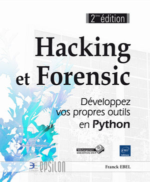 Hacking et Forensic - Développez vos propres outils en Python