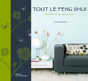 Tout le Feng Shui: Harmonie de son espace de vie