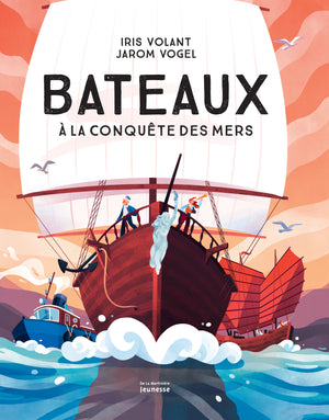 Bateaux: À la conquête des mers