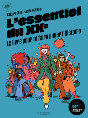 L'Essentiel du XXe: Le livre pour te faire aimer l'Histoire