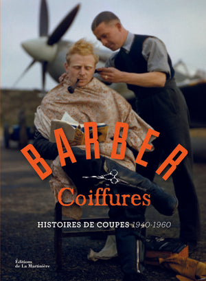 Barber coiffures. Histoires de coupes 1940-1960