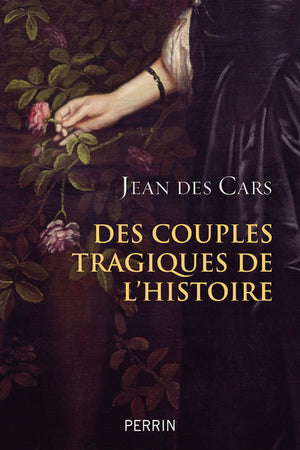 Des couples tragiques de l'histoire