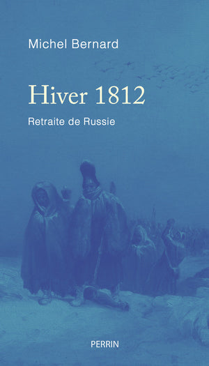 Hiver 1812: Retraite de Russie