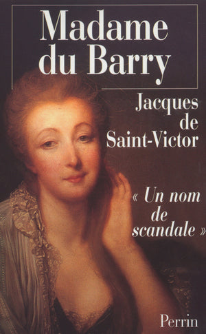 Madame du Barry, un nom de scandale