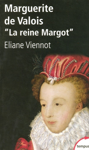 Marguerite de Valois: La reine Margot