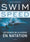 Swim speed : les secrets de la vitesse en natation