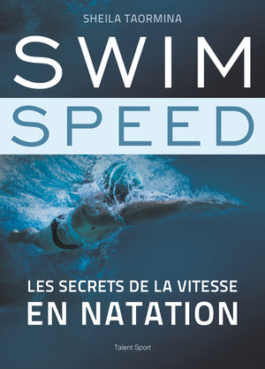 Swim speed : les secrets de la vitesse en natation