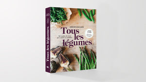 Tous les légumes - 160 recettes de saison pour cuisine au quotidien