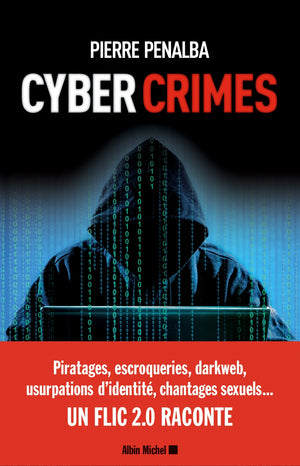 Cyber crimes: Un flic 2.0 raconte