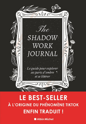 The shadow work journal(FR)-LE Livre original-Le guide pour explorer ses parts d'ombre et se libérer