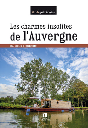 CHARMES INSOLITES DE L'AUVERGNE