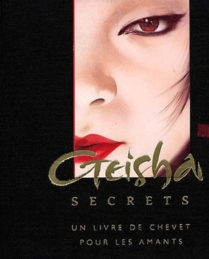 Secrets des geisha : Un livre de chevet pour les amants