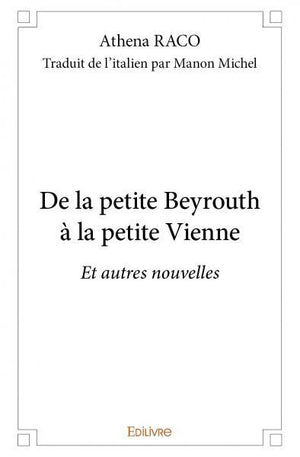 De la petite Beyrouth à la petite Vienne