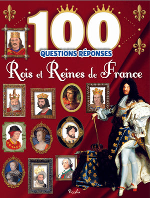 Rois et reines de France - 100 questions réponses