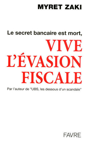 Le secret bancaire est mort, vive l'évasion fiscale