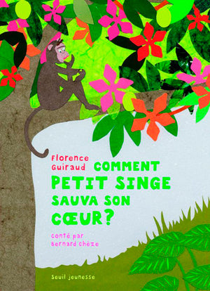 Comment petit singe sauva son coeur