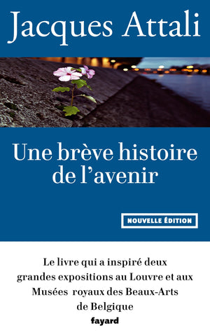 une brève histoire de l'avenir: nouvelle édition, revue et augmentée