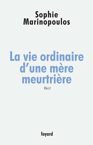 La vie ordinaire d'une mère meurtrière