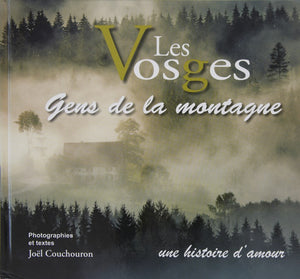 Les Vosges: Gens de la montagne, une histoire d'amour