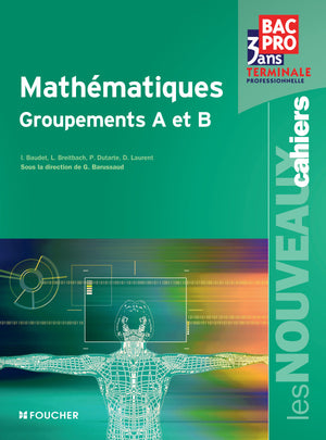 Les nouveaux cahiers mathématiques groupements A et B Tle Bac Pro