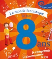 Le monde fantastique de mes 8 ans - Garçon