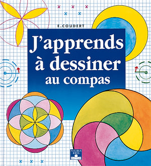 J'apprends à dessiner au compas